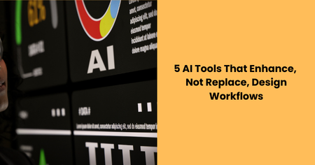 5-ai-tools-that-enhance-not-replace-design-workflows