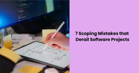 7-scoping-mistakes-that-derail-software-projects