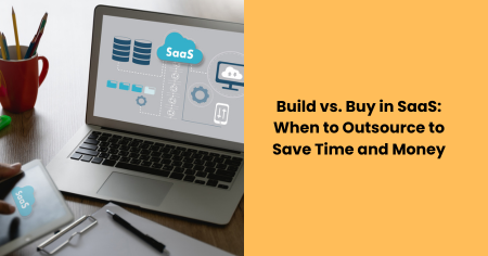 build-vs-buy-in-saas-when-to-outsource