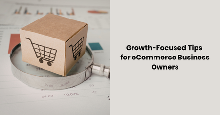 growth-focused-tips-for-ecommerce-business-owners