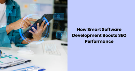 how-smart-software-development-boosts-seo-performance