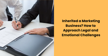 inherited-marketing-business-legal-emotional-challenges