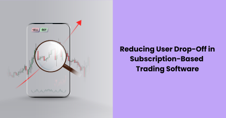 reducing-user-drop-off-in-subscription-trading-software