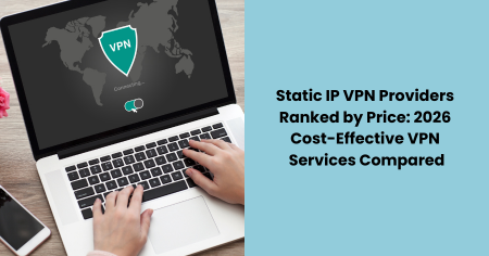 static-ip-vpn-providers-price-comparison-2026