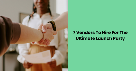 vendors-to-hire-for-ultimate-launch-party